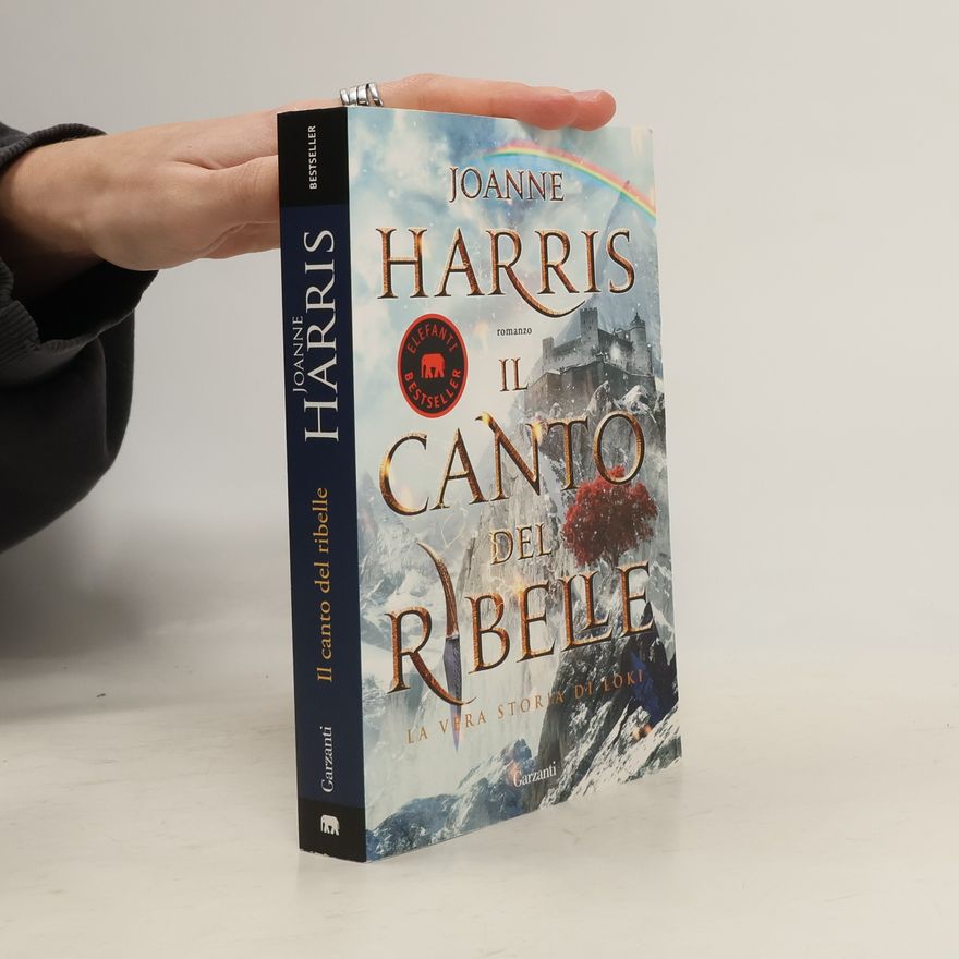 Joanne Harris Il canto del ribelle. La vera storia di Loki