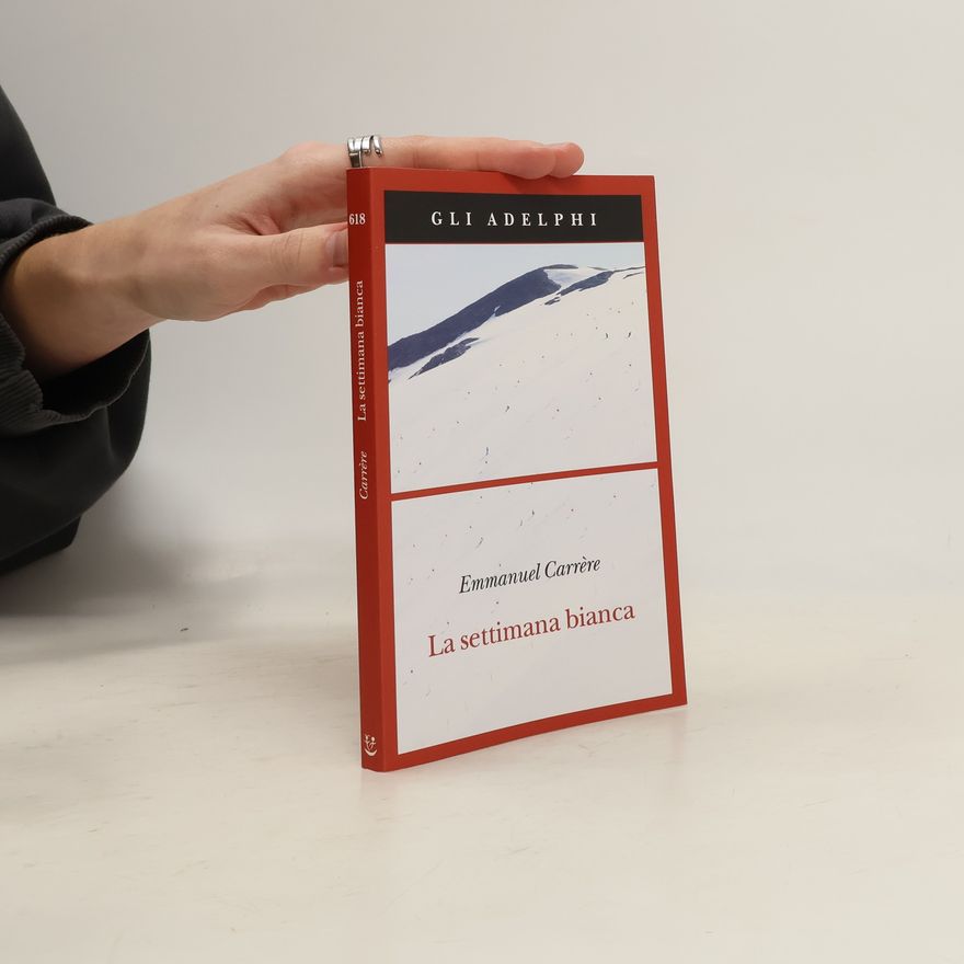 Emmanuel Carrère La settimana bianca