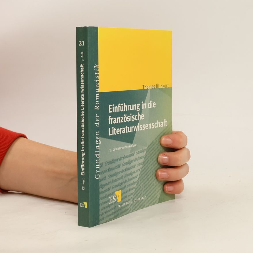 Thomas Klinkert Grundlagen der Romanistik - 21: Einführung in die französische Literaturwissenschaft