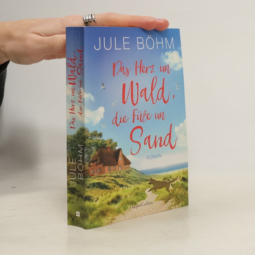Jule Böhm Das Herz im Wald, die Füße im Sand