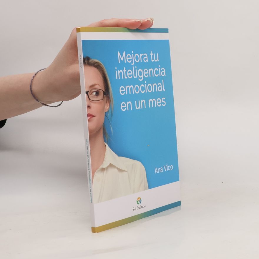 Ana Vico Mejora tu inteligencia emocional en un mes