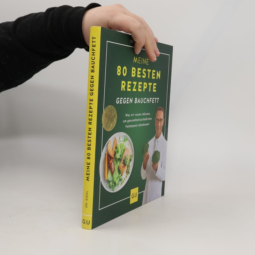 Matthias Riedl Meine 80 besten Rezepte gegen Bauchfett