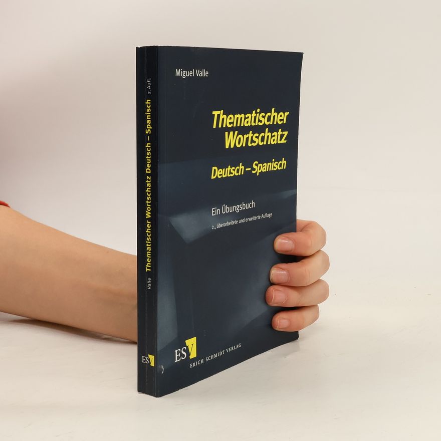 Miguel Valle Thematischer Wortschatz Deutsch - Spanisch. Für Anfänger