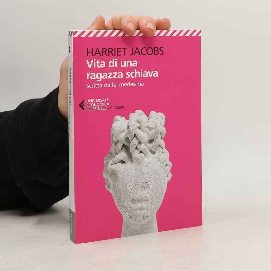 Harriet Jacobs Universale economica. I classici: Vita di una ragazza schiava. Scritta da lei medesima