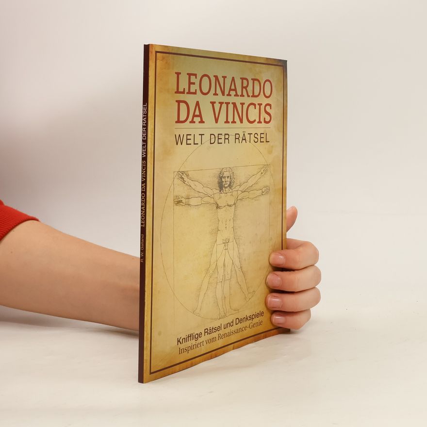 Richard Wolfrik Galland Leonardo da Vincis Welt der Rätsel
