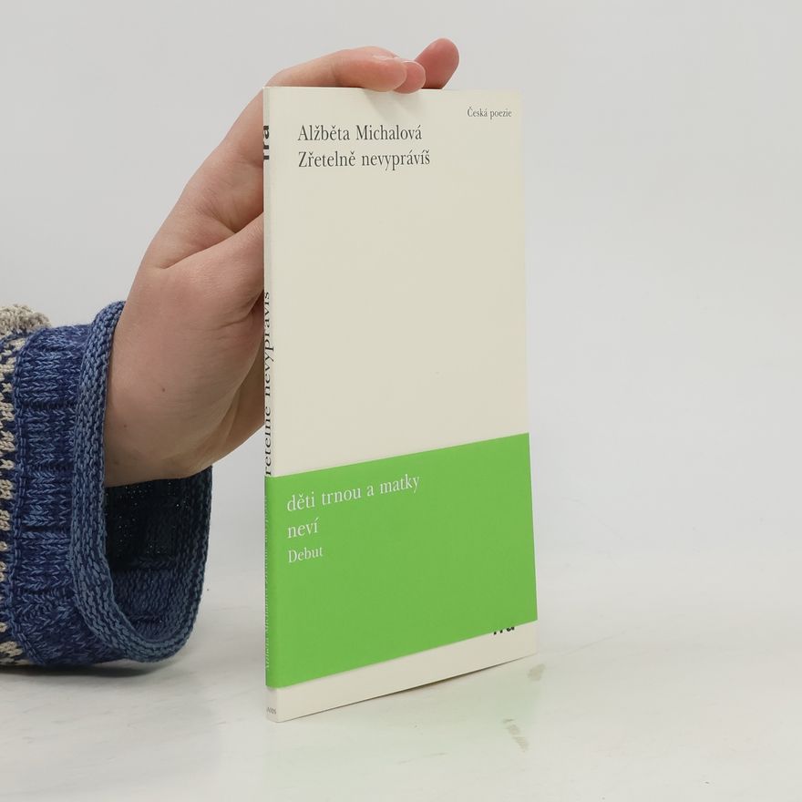 Alžběta Michalová Zřetelně nevyprávíš
