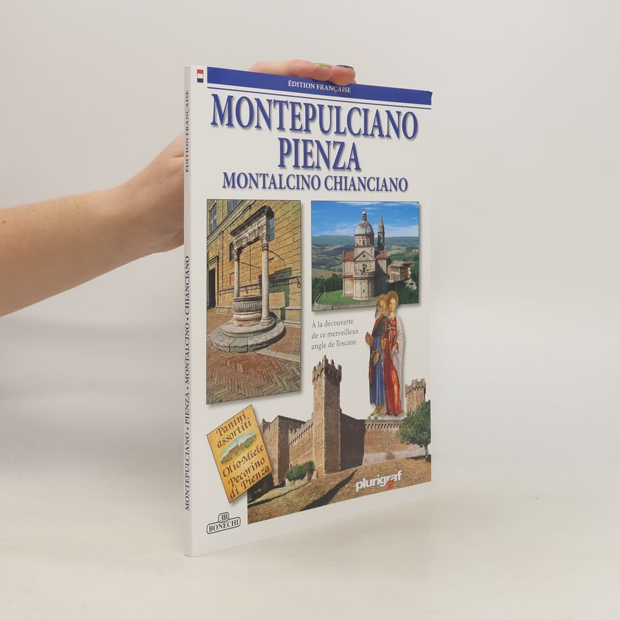Loretta Santini Montepulciano, Pienza, Montalcino, Chianciano. Édition française