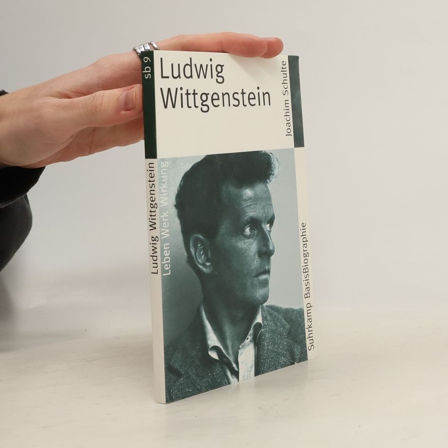 Joachim Schulte Suhrkamp BasisBiographien - 9: Ludwig Wittgenstein