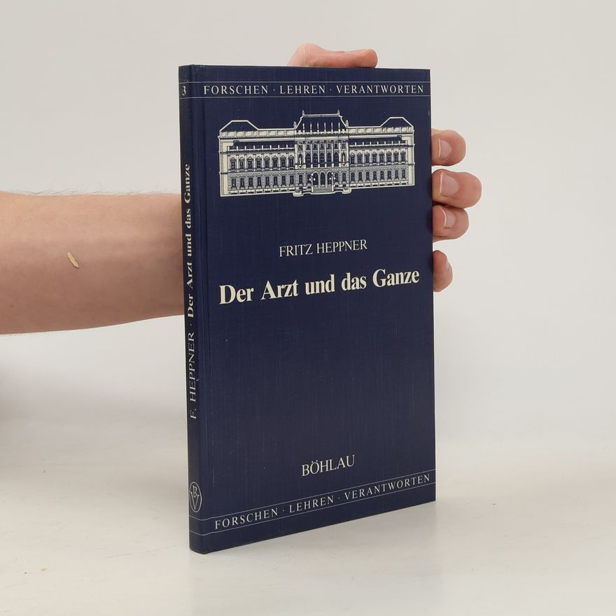 Fritz Heppner Der Arzt und das Ganze