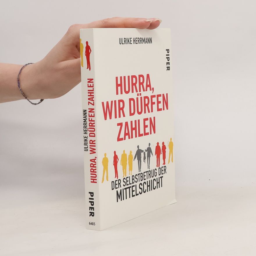 Ulrike Herrmann Hurra, wir dürfen zahlen