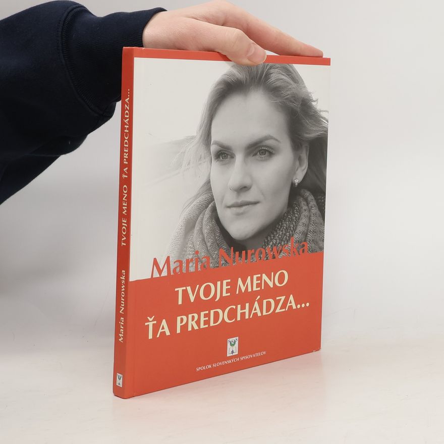 Maria Nurowska Tvoje meno ťa predchádza...