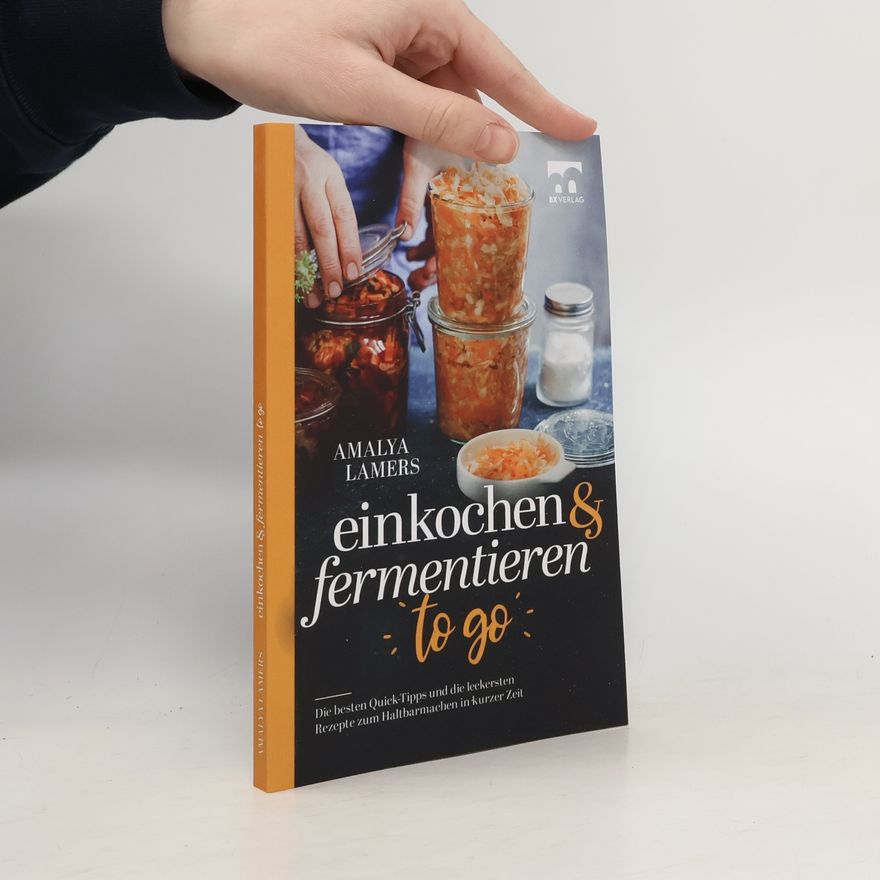 Amalya Lamers Einkochen und Fermentieren to go