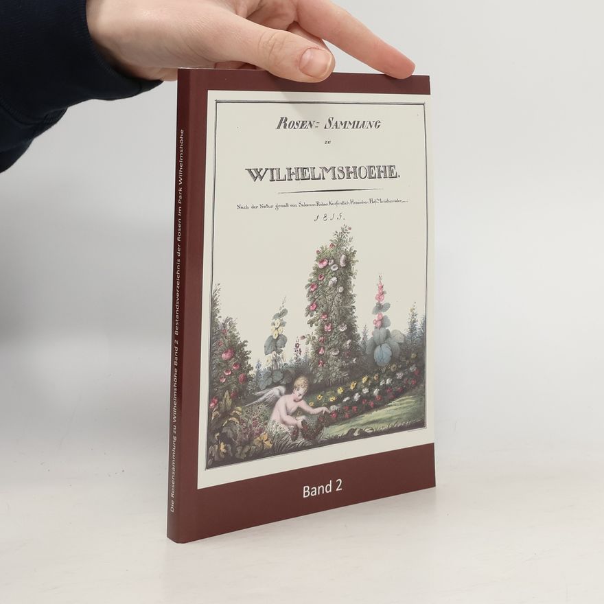 Salomon Rehna Die Rosensammlung zu Wilhelmshöhe
