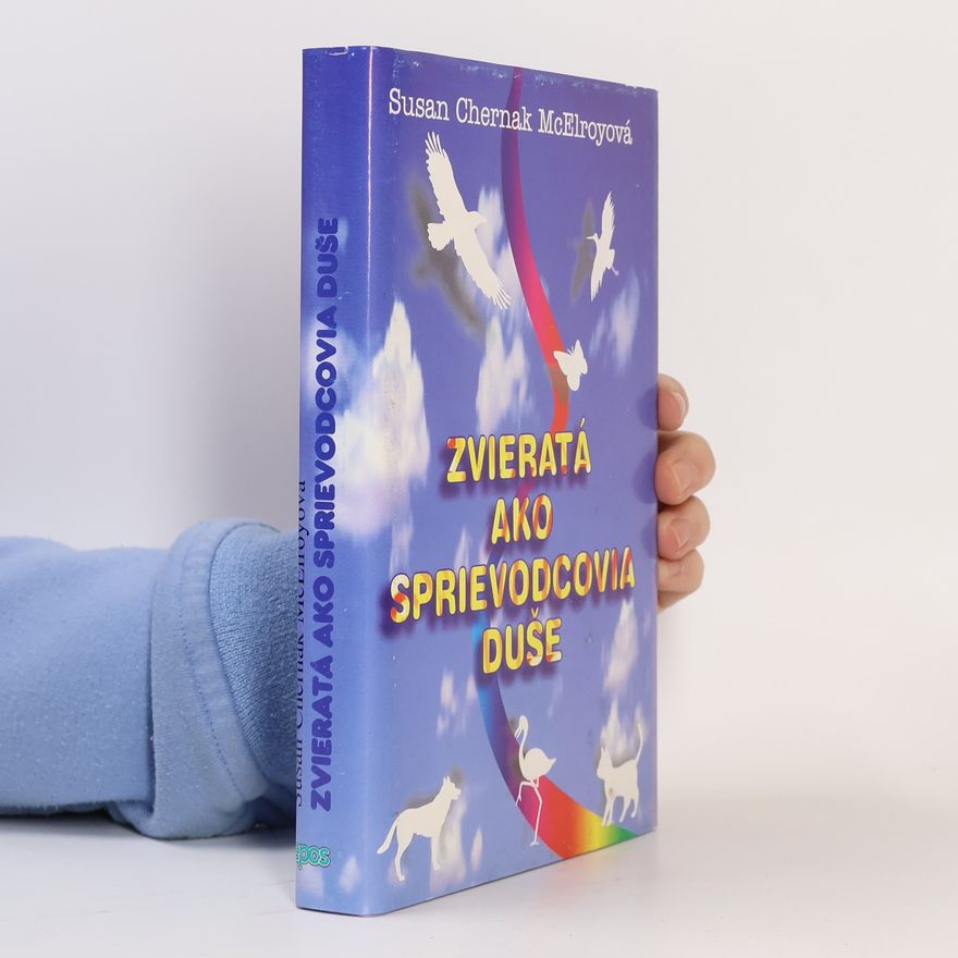Susan Chernak McElroy Zvieratá ako sprievodcovia duše