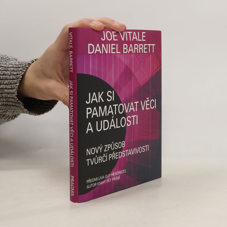 Daniel Barrett Jak si pamatovat věci a události : nový způsob tvůrčí představivosti
