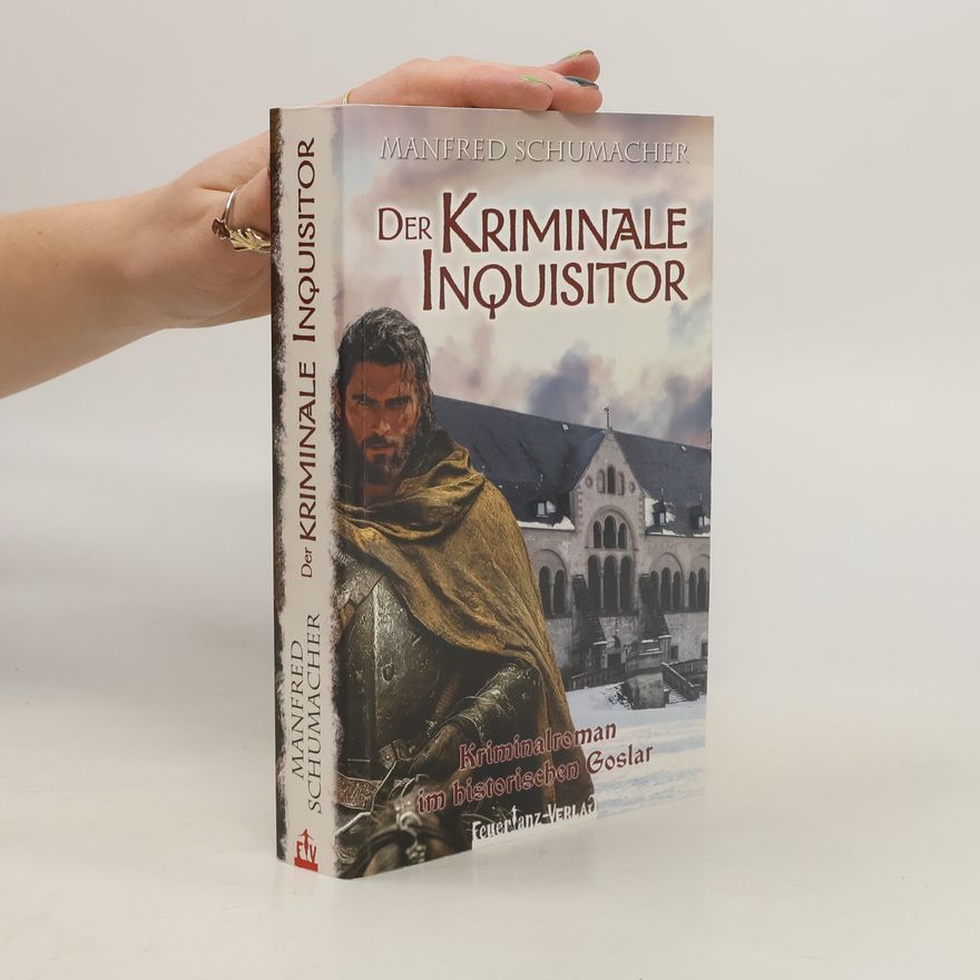 Manfred Schumacher Der kriminale Inquisitor