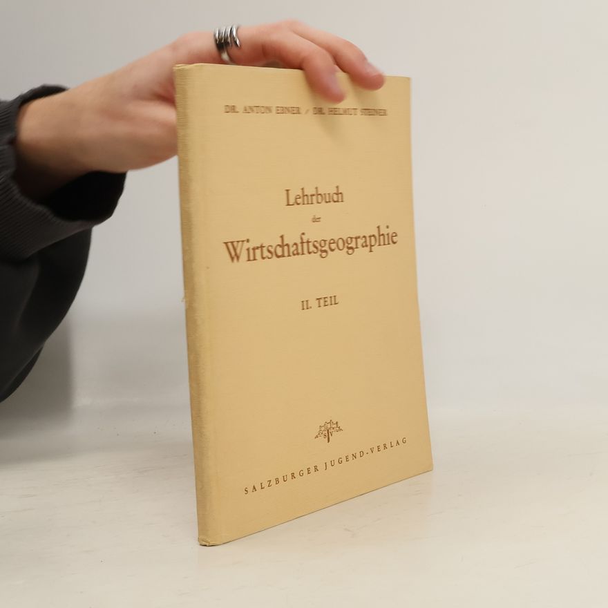 Anton Ebner Lehrbuch der Wirtschaftsgeographie