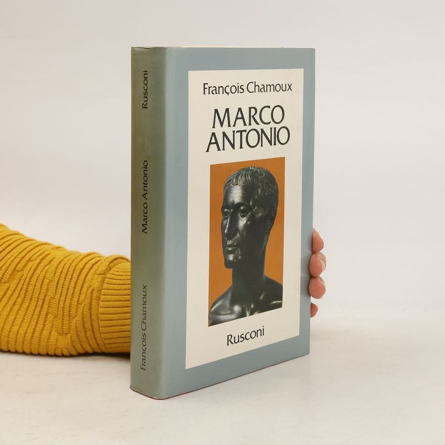 François Chamoux Marco Antonio. Ultimo principe dell'Oriente greco