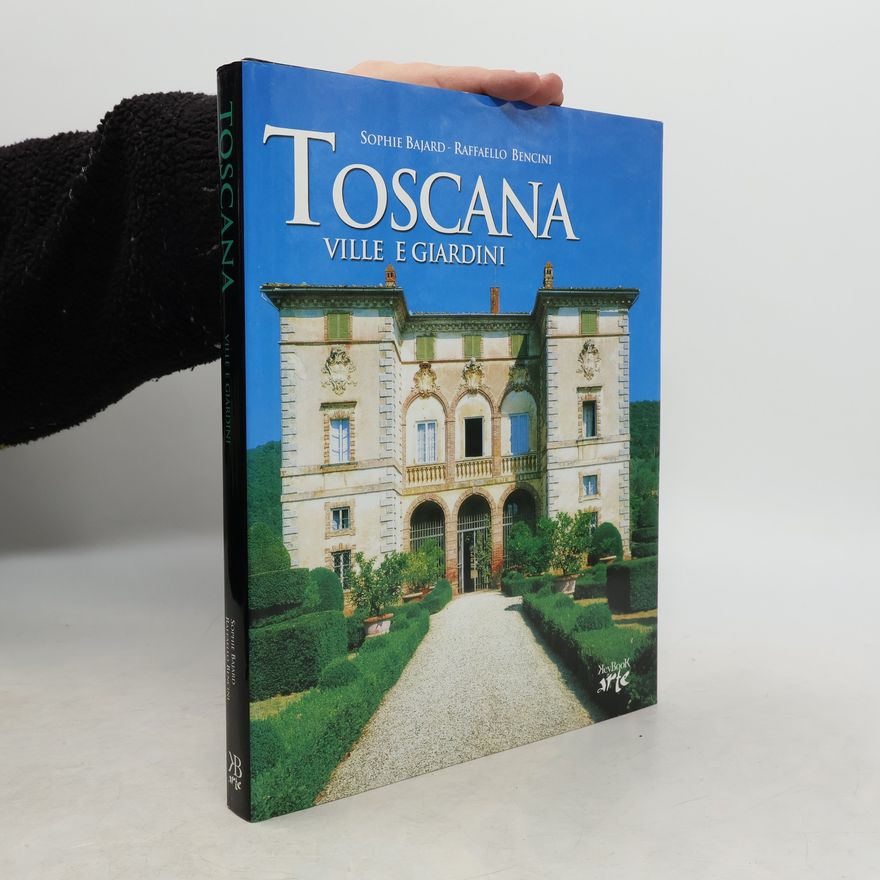 Raffaello Bencini Toscana ville e giardini