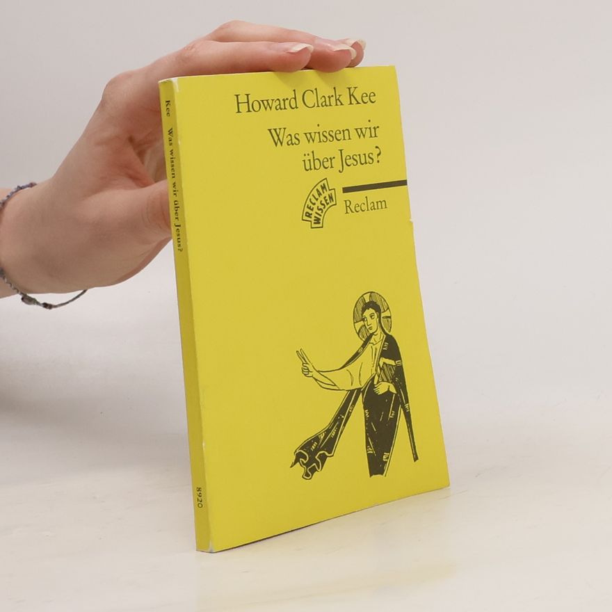 Howard Clark Kee Was wissen wir über Jesus?