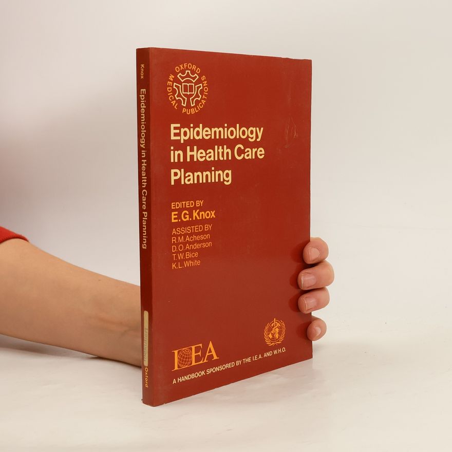 K. L. White Oxford Medical Publications: Epidemiology in Health Care Planning