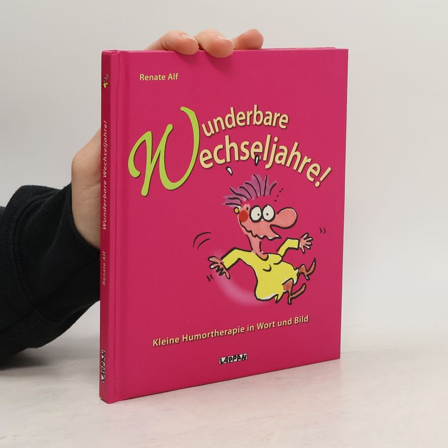 Renate Alf Wunderbare Wechseljahre!
