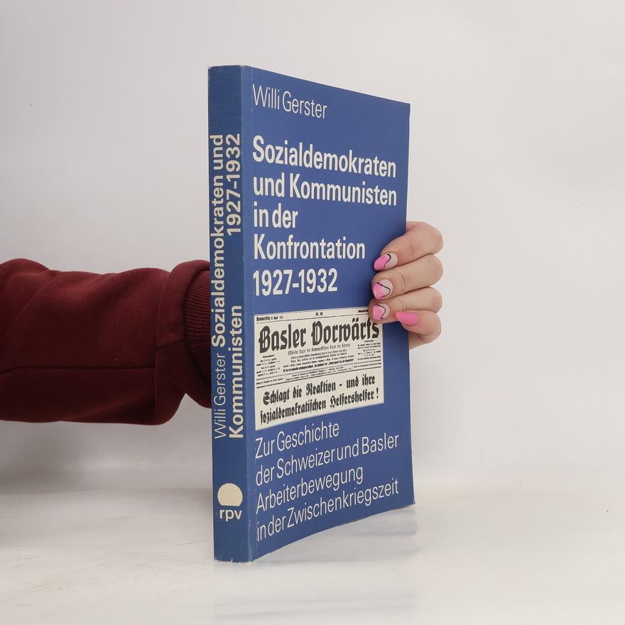 Willi Gerster Sozialdemokraten und Kommunisten in der Konfrontation 1927 - 1932