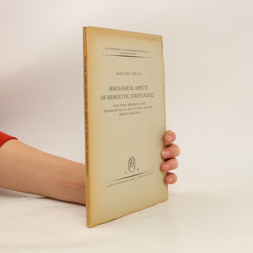 Karl Emil Thulin Serological Aspects of Hemolytic Streptococci