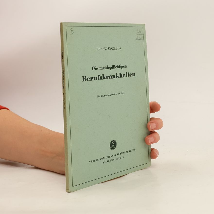 Franz Koelsch Die meldepflichtigen Berufskrankheiten