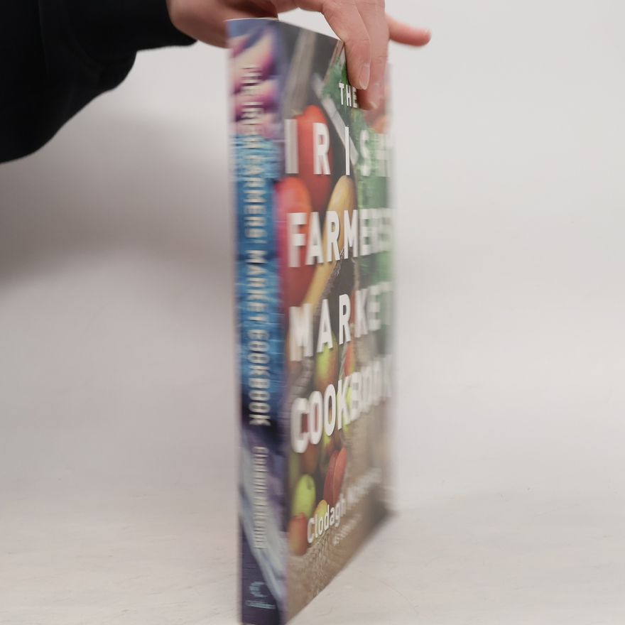 Clodagh McKenna The Irish Farmers' Market Cookbook