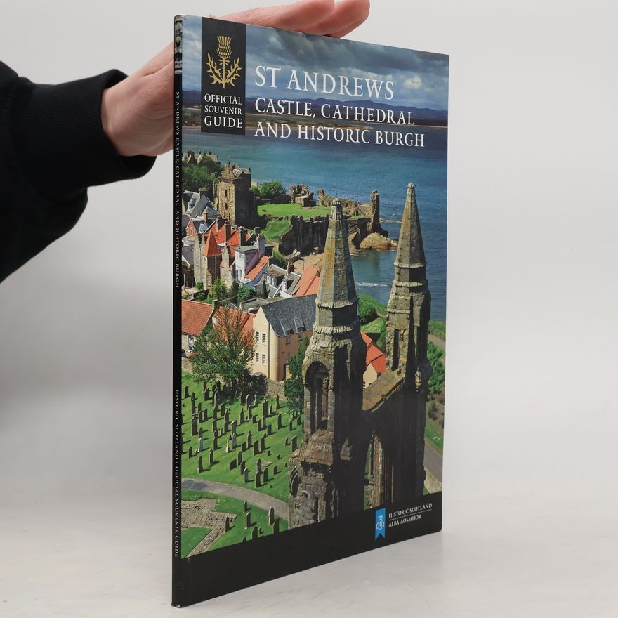 C. J. Tabraham St Andrews. Castle, Cathedral and historic burgh