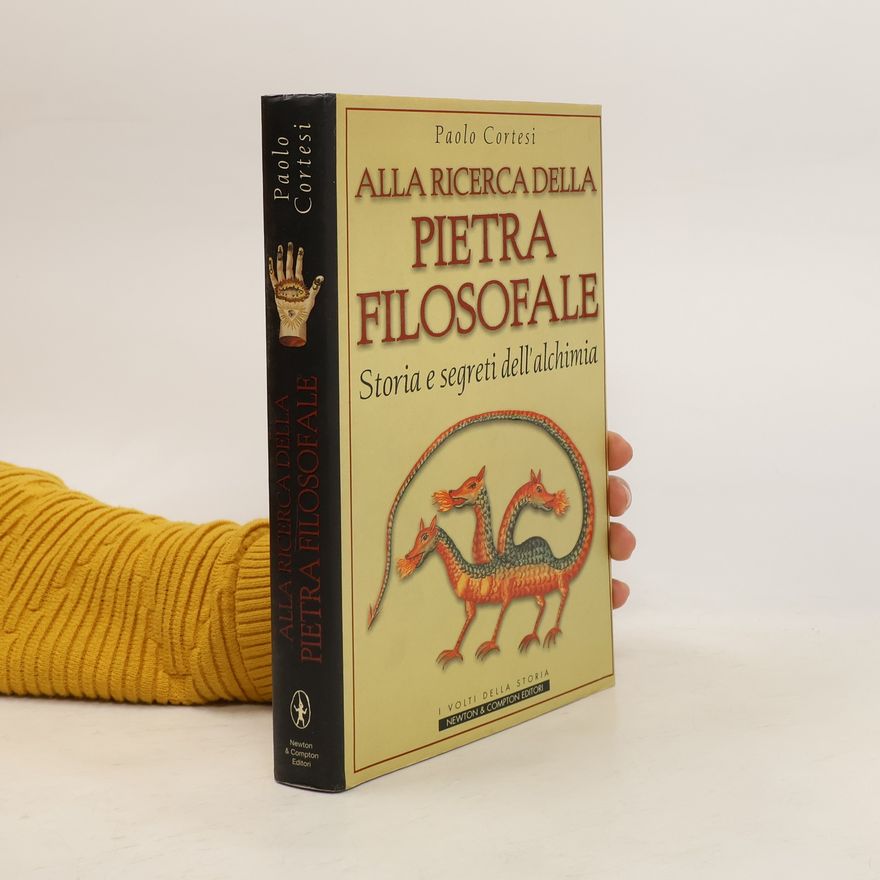 Paolo Cortesi Alla ricerca della pietra filosofale. Storia e segreti dell'alchimia