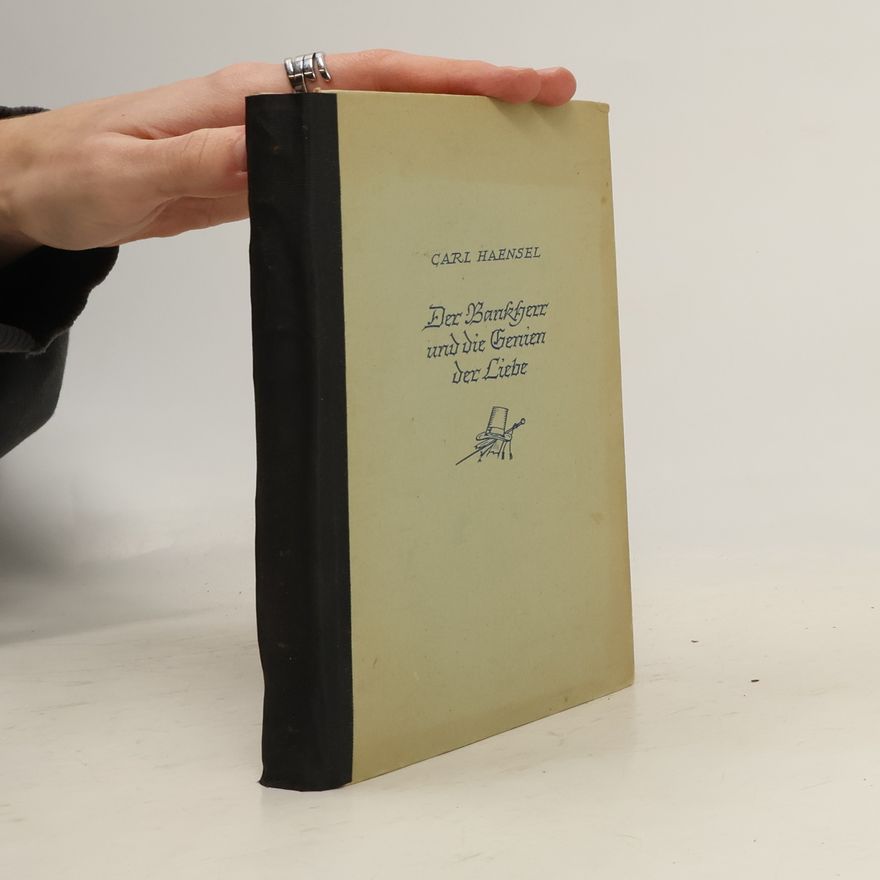 Carl Haensel Der Bankherr und die Genien der Liebe