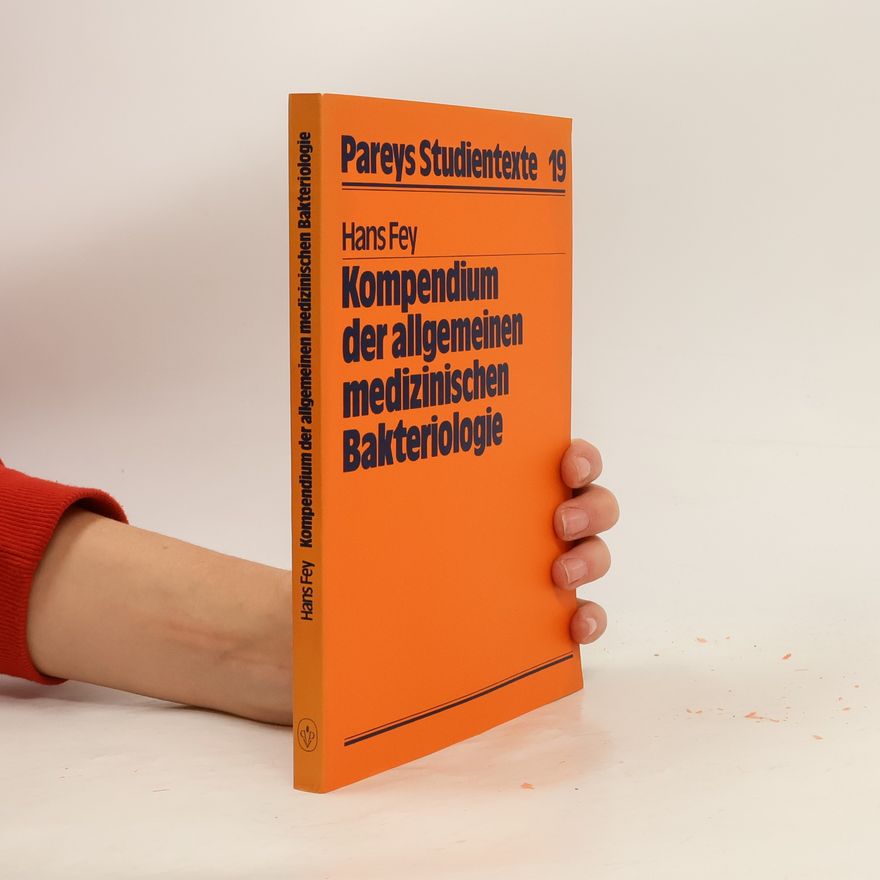Hans Fey Kompendium der allgemeinen medizinischen Bakteriologie