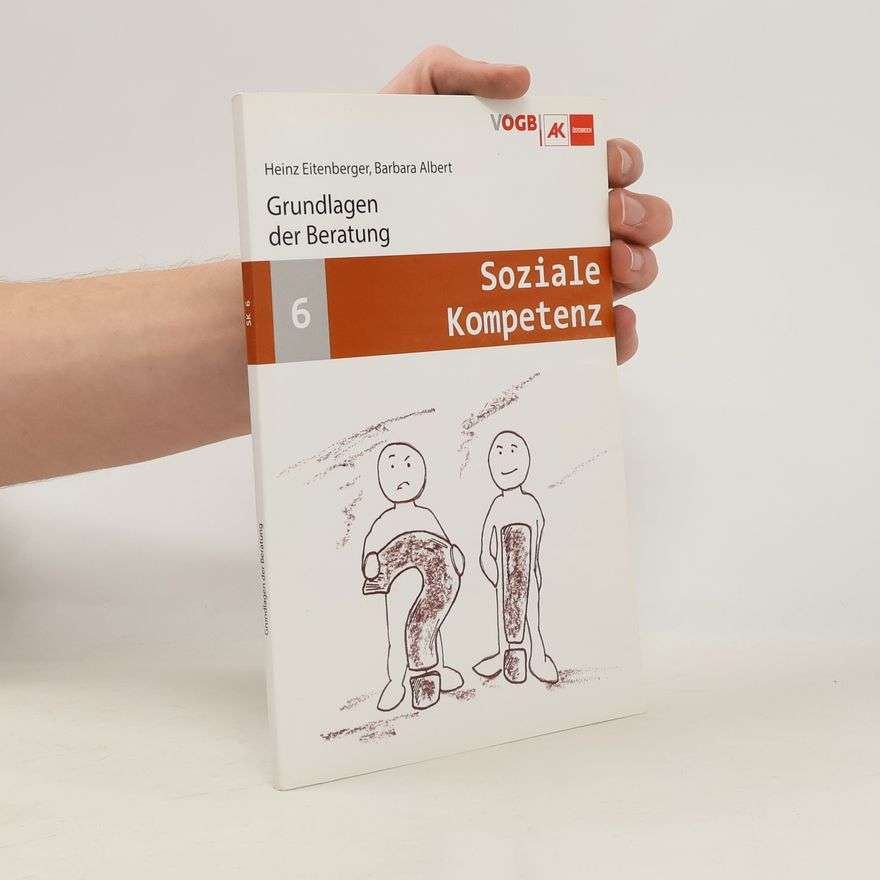 Heinz Eitenberger Grundlagen der Beratung: Sociale Kompetenz 6