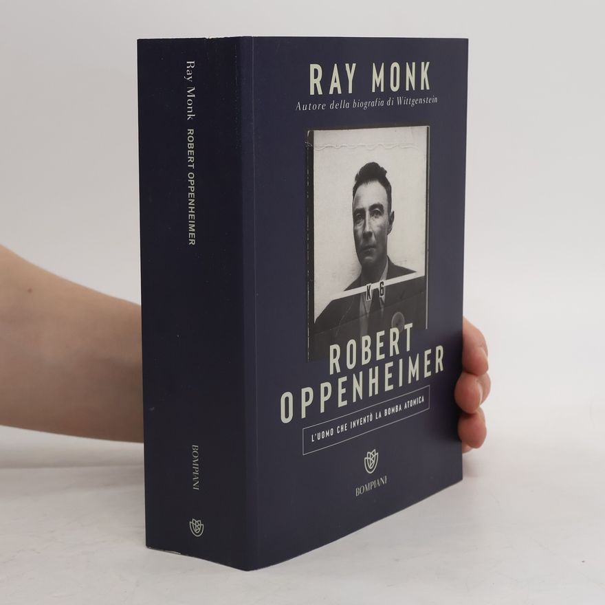 Ray Monk Tascabili. Saggi: Robert Oppenheimer. L'uomo che inventò la bomba atomica