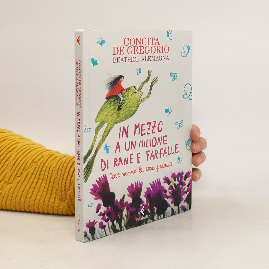 Concita De Gregorio Feltrinelli Junior Illustrati: In mezzo a un milione di rane e farfalle