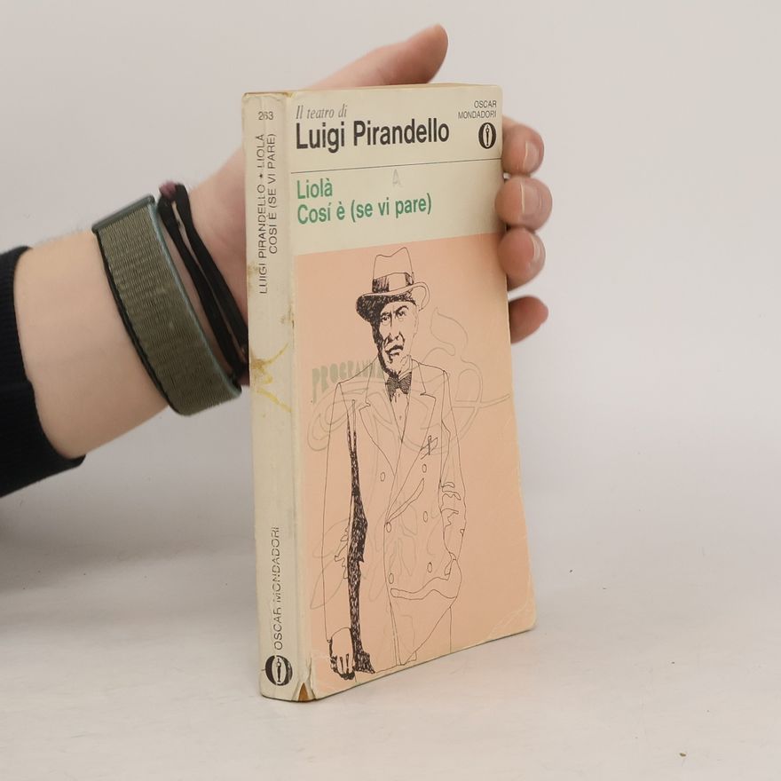 Luigi Pirandello Liolà a Así è (se vi pare)