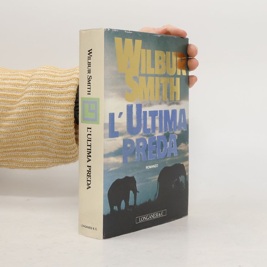 Wilbur A. Smith L'ultima preda