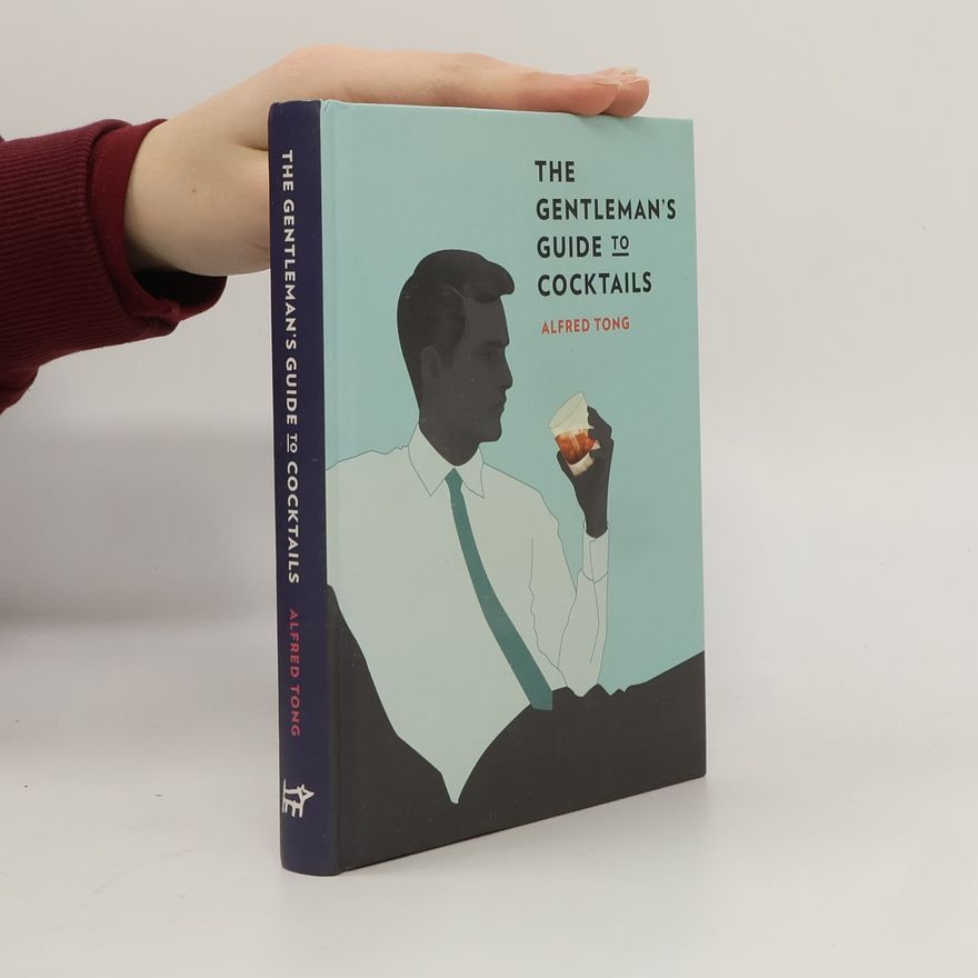 Alfred Tong The Gentleman's Guide to Cocktails