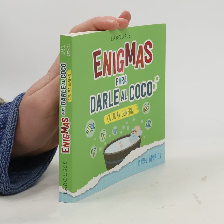 Isabel Aparici Turrado Enigmas para darle al coco. Cultura general