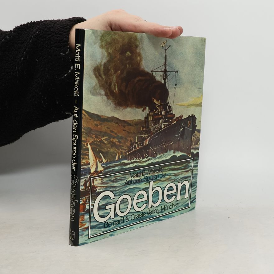 Matti E. Mäkelä Auf den Spuren der Goeben
