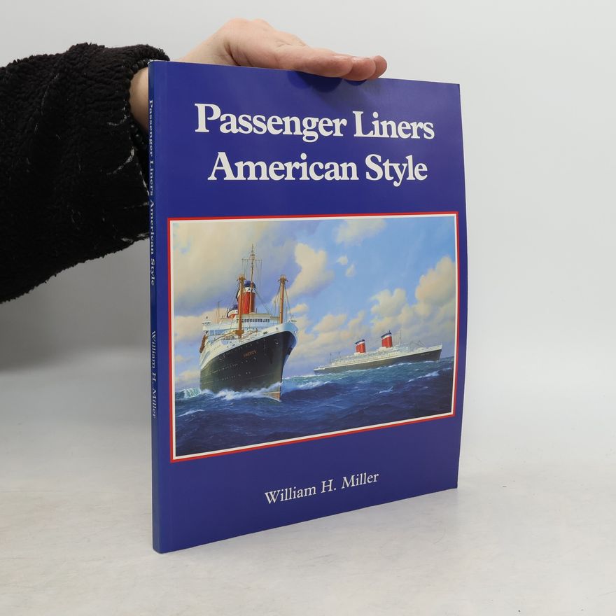 William H. Miller Jr.  Passenger Liners American Style