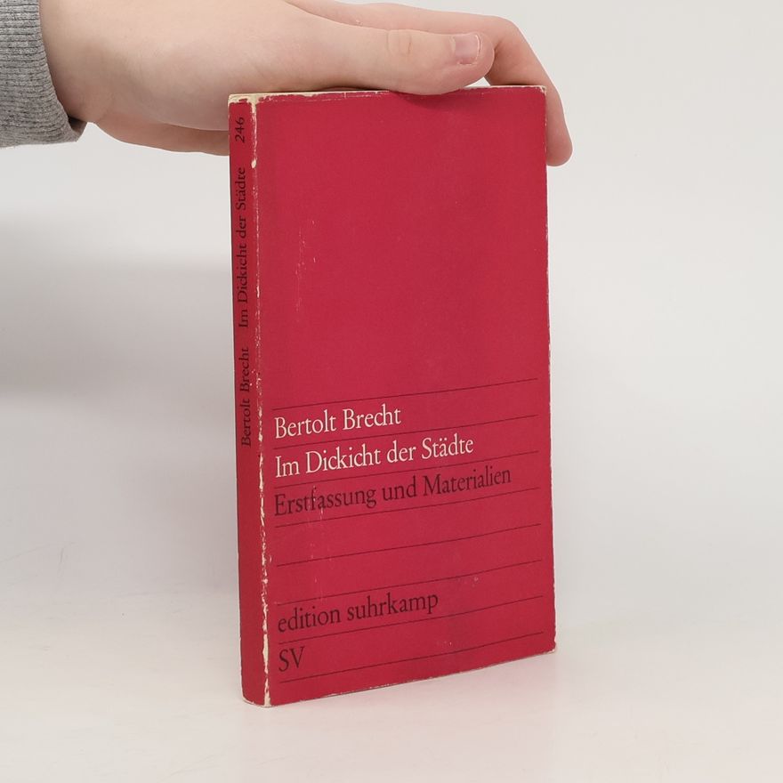 Bertolt Brecht Im Dickicht der Städte Erstfassung und Materialien