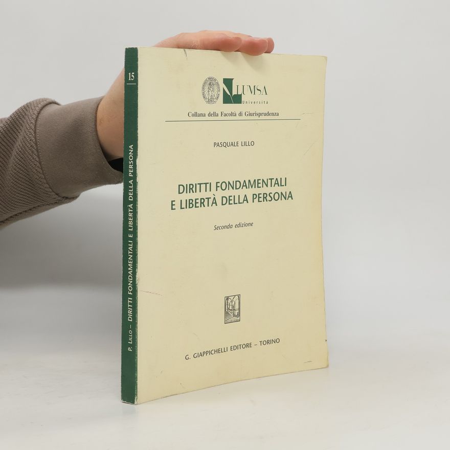 Pasquale Lillo Collana della Facoltà di Giurisprudenza - 15: Diritti fondamentali e libertà della persona