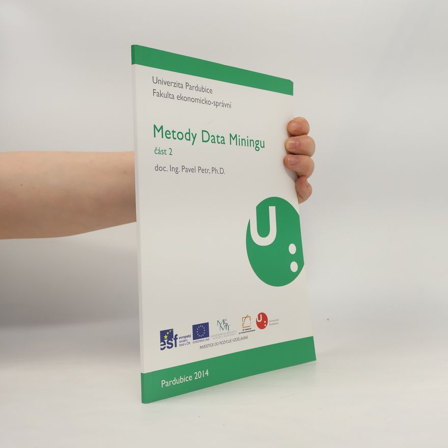 Univerzita Pardubice. Ekonomicko-správní fakulta Metody Data Miningu