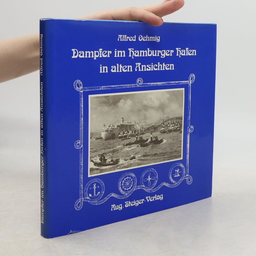 Alfred Oehmig Dampfer im Hamburger Hafen in alten Ansichten
