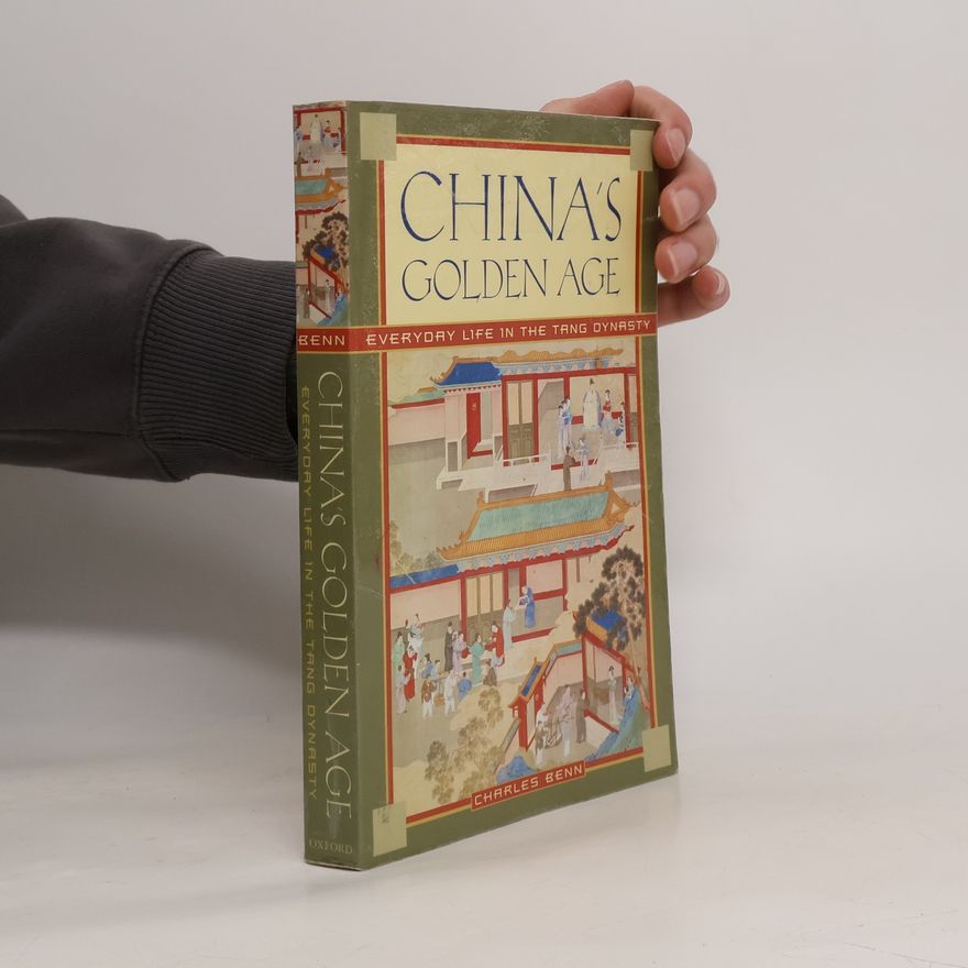Charles D. Benn China's Golden Age