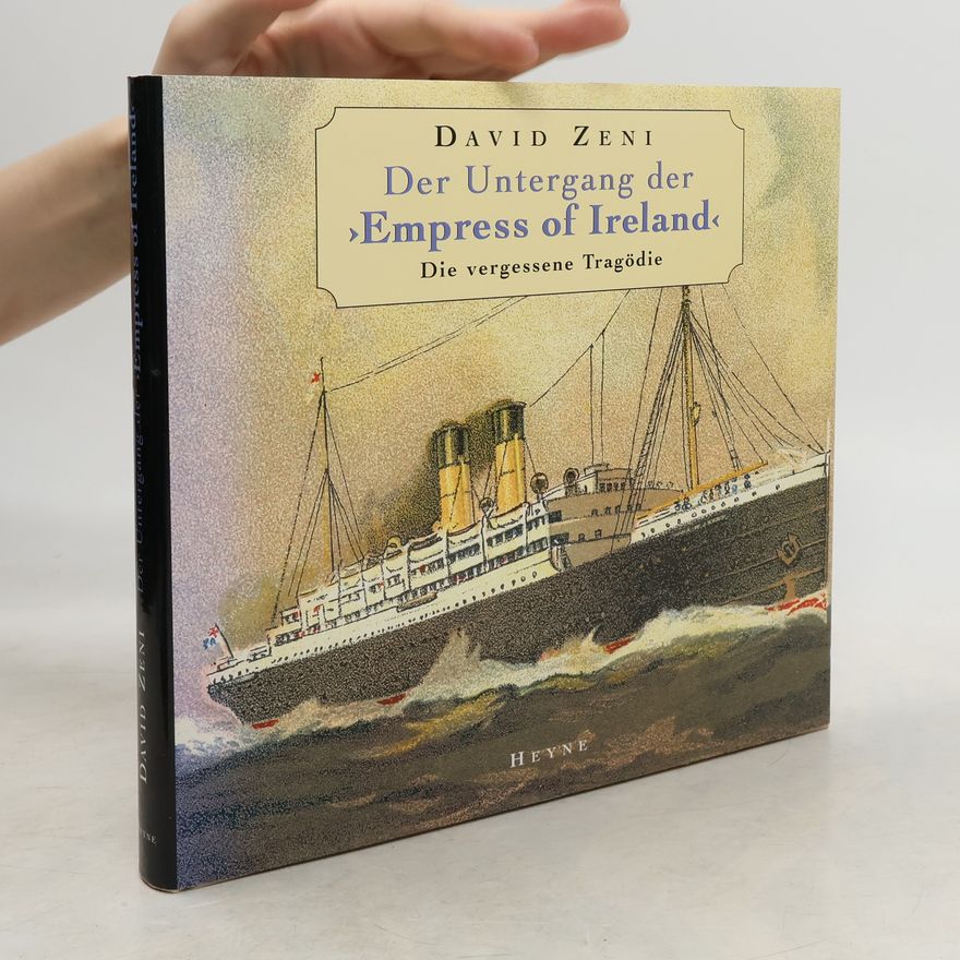David Zeni Der Untergang der "Empress of Ireland"