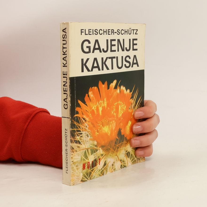 Bohumil Schütz Gajenje kaktusa